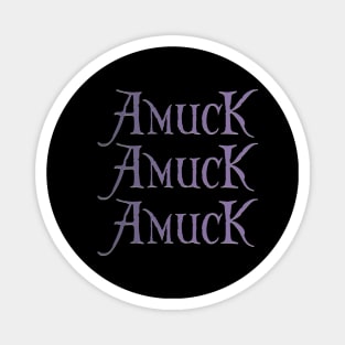 amuck amuck amuck Magnet